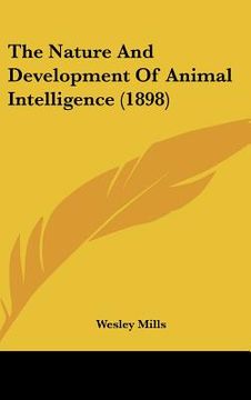 portada the nature and development of animal intelligence (1898) (en Inglés)