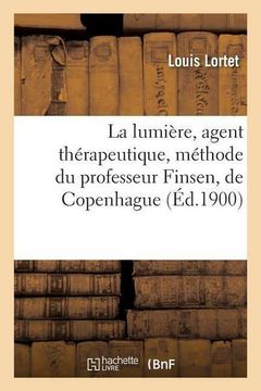 portada La Lumière, Agent Thérapeutique, Méthode du Professeur Finsen, de Copenhague (in French)
