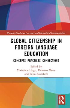 portada Global Citizenship in Foreign Language Education: Concepts, Practices, Connections (Routledge Studies in Language and Intercultural Communication) (in English)
