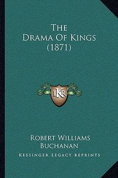portada the drama of kings (1871) the drama of kings (1871) (en Inglés)