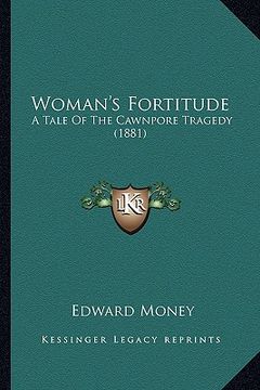 portada woman's fortitude: a tale of the cawnpore tragedy (1881)