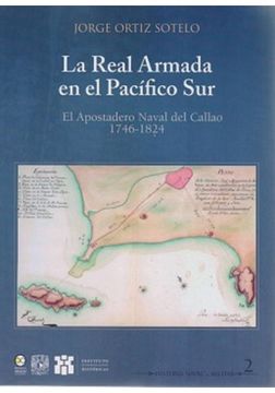 portada Real Armada en el Pacifico Sur, la. El Apostolado Naval del Callao 1746 - 1824 (in Spanish)
