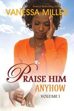 portada Praise Him Anyhow - Volume 1 (en Inglés)