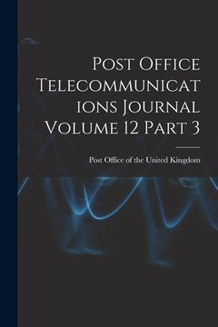 portada Post Office Telecommunications Journal Volume 12 Part 3