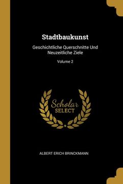 portada Stadtbaukunst: Geschichtliche Querschnitte und Neuzeitliche Ziele; Volume 2 (in German)