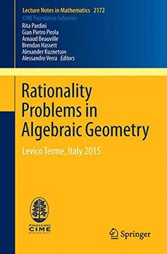 portada Rationality Problems in Algebraic Geometry: Levico Terme, Italy 2015 (Lecture Notes in Mathematics)