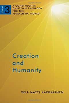 portada Creation and Humanity: A Constructive Christian Theology for the Pluralistic World, Volume 3 (in English)