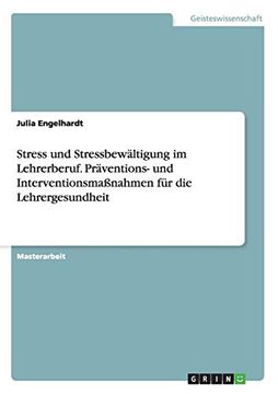 portada Stress und Stressbewältigung im Lehrerberuf. Präventions- und Interventionsmaßnahmen für die Lehrergesundheit (German Edition) (in German)