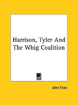 portada harrison, tyler and the whig coalition (en Inglés)