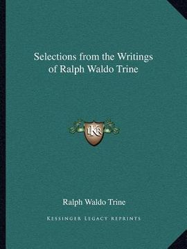 portada selections from the writings of ralph waldo trine (en Inglés)