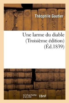 portada Une Larme Du Diable (Troisieme Edition) (Ed.1839) (Litterature) (French Edition)