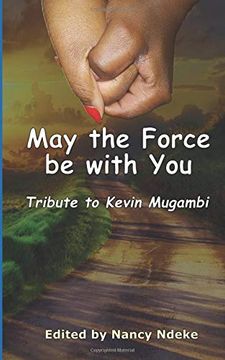 portada May the Force be With You: Tribute to Kevin Mugambi (Poetry in Motion) (en Inglés)