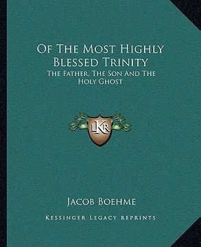 portada of the most highly blessed trinity: the father, the son and the holy ghost (en Inglés)
