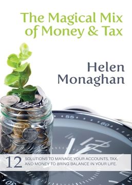 portada The Magical Mix of Money & Tax: 12 Solutions to manage your accounts, tax, and money to bring balance in your life. (en Inglés)