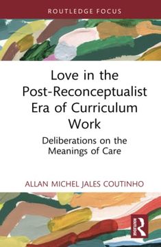 portada Love in the Post-Reconceptualist era of Curriculum Work (Studies in Curriculum Theory Series) 
