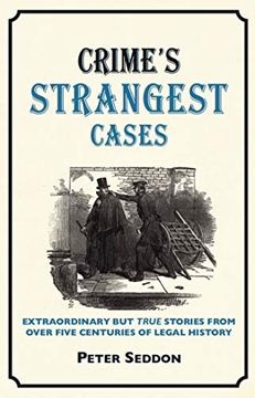 portada Crime's Strangest Cases: Extraordinary but True Stories From Over Five Centuries of Legal History (Strangest Series) (en Inglés)