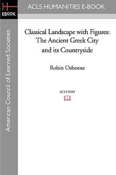 portada classical landscape with figures: the ancient greek city and its countryside (en Inglés)