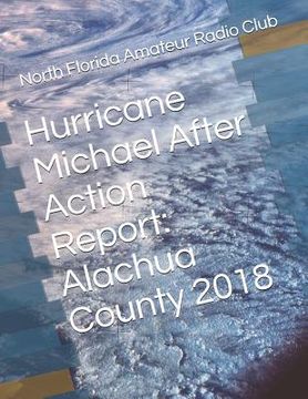 portada Hurricane Michael After Action Report: Alachua County 2018 (en Inglés)