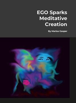 portada EGO "Sparks" Meditative Creation: (Art as Therapeutic Process) (en Inglés)