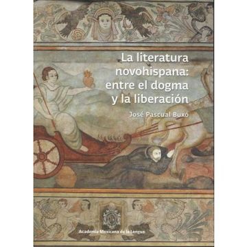 portada La Literatura Novohispana Entre el Dogma y la Liberacion