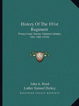 portada history of the 101st regiment: pennsylvania veteran volunteer infantry, 1861-1865 (1910) (in English)