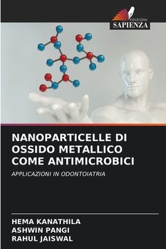 portada Nanoparticelle Di Ossido Metallico Come Antimicrobici (en Italiano)