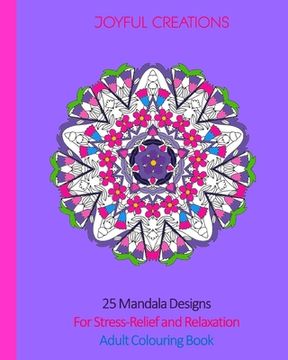 portada 25 Mandala Designs For Stress-Relief and Relaxation: Adult Colouring Book