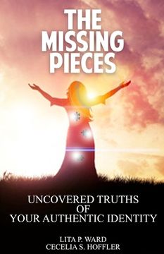 portada The Missing Pieces: Uncovered Truths of Your Authentic Identity (en Inglés)