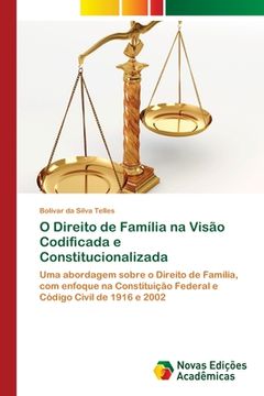 portada O Direito de Família na Visão Codificada e Constitucionalizada (en Portugués)
