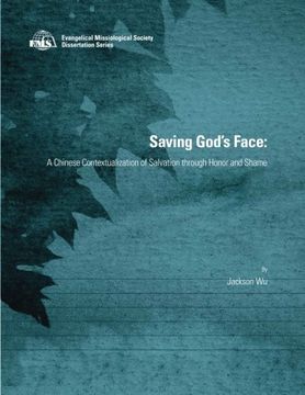 portada Saving God'S Face: A Chinese Contextualization of Salvation Through Honor and Shame (Ems Dissertation Series) (en Inglés)
