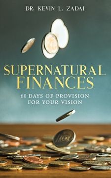 portada Devotional: Supernatural Finances: 60 Days of Provision for Your Vision (en Inglés)