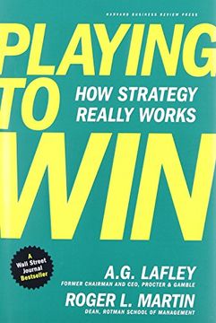 Comprar Playing to Win: How Strategy Really Works (libro en inglés) De A.  G. Lafley, Roger L. Martin - Buscalibre