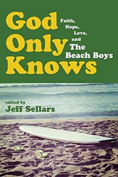 portada God Only Knows: Faith, Hope, Love, and the Beach Boys (in English)