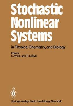 portada stochastic nonlinear systems in physics, chemistry, and biology: proceedings of the workshop bielefeld, fed. rep. of germany, october 5 11, 1980 (in English)