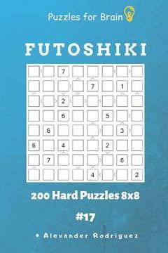 portada Puzzles for Brain - Futoshiki 200 Hard Puzzles 8x8 vol.17 (in English)