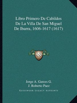 portada Libro Primero de Cabildos de la Villa de san Miguel de Ibarra, 1606-1617 (1617)