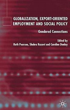 portada globalization, export-oriented employment and social policy: gendered connections (en Inglés)