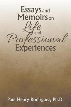portada Essays and Memoirs on Life and Professional Experiences