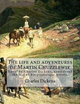 portada The life and adventures of Martin Chuzzlewit. By: Charles Dickens, Illustrated By: Phiz (Hablot Knight Browne).: The Life and Adventures of Martin Chu
