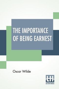 portada The Importance Of Being Earnest: A Trivial Comedy For Serious People (en Inglés)