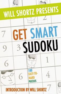 portada Will Shortz Presents get Smart Sudoku: 100 Easy-To-Hard Puzzles (en Inglés)