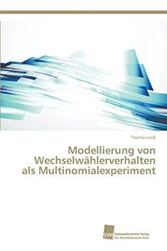 portada Modellierung von Wechselwählerverhalten als Multinomialexperiment