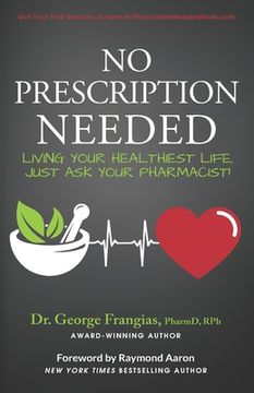 portada No Prescription Needed: Living Your Healthiest Life, Just Ask Your Pharmacist! (en Inglés)
