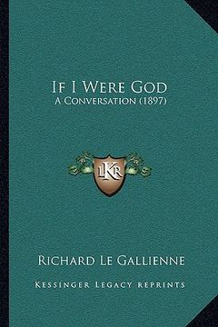 portada if i were god: a conversation (1897) (en Inglés)