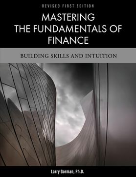 portada Mastering the Fundamentals of Finance: Building Skills and Intuition (en Inglés)
