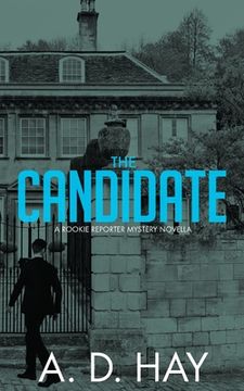 portada The Candidate: A Rookie Reporter Mystery Novel (en Inglés)