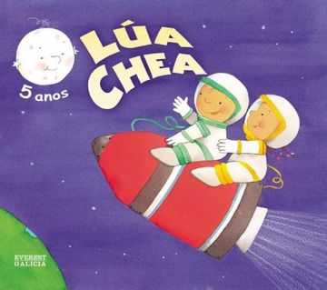 portada Lúa Chea 5 anos. 1er Trimestre: Educación Infantil (Proxecto Lúa Chea) (en Gallego)