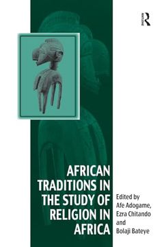 portada African Traditions in the Study of Religion in Africa: Emerging Trends, Indigenous Spirituality and the Interface With Other World Religions (Vitality of Indigenous Religions) (in English)