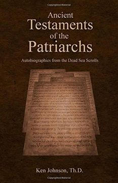 portada Ancient Testaments of the Patriarchs: Autobiographies From the Dead sea Scrolls (en Inglés)