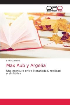 portada Max aub y Argelia: Una Escritura Entre Literariedad, Realidad y Simbólica (in Spanish)